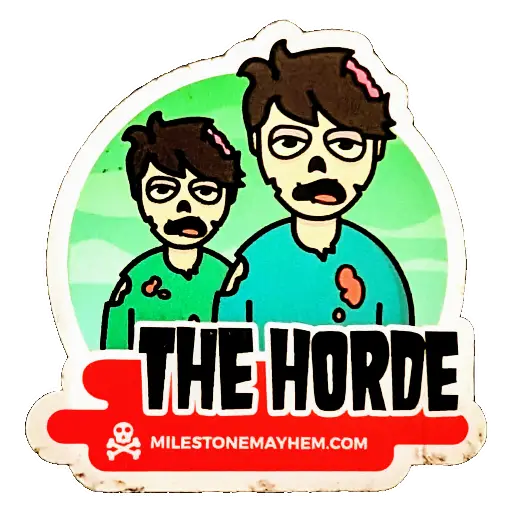 Sticker of two zombies called 'The Horde' and the text 'Milestone mayhem'